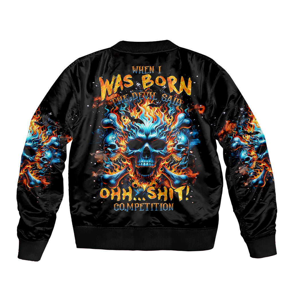 Flame Skull Bomber Jacket When I Was Born The Devil Said Ohh Shit Competition