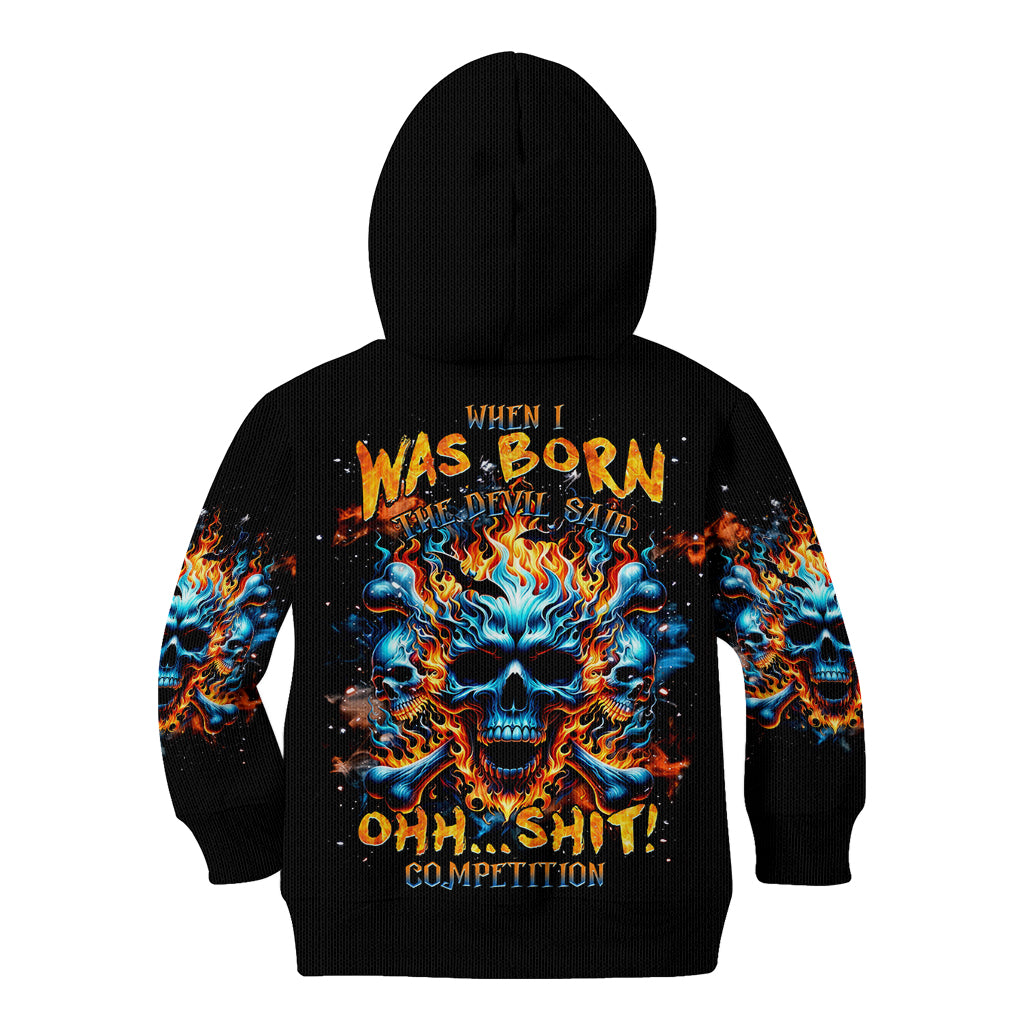 Flame Skull Kid Hoodie When I Was Born The Devil Said Ohh Shit Competition