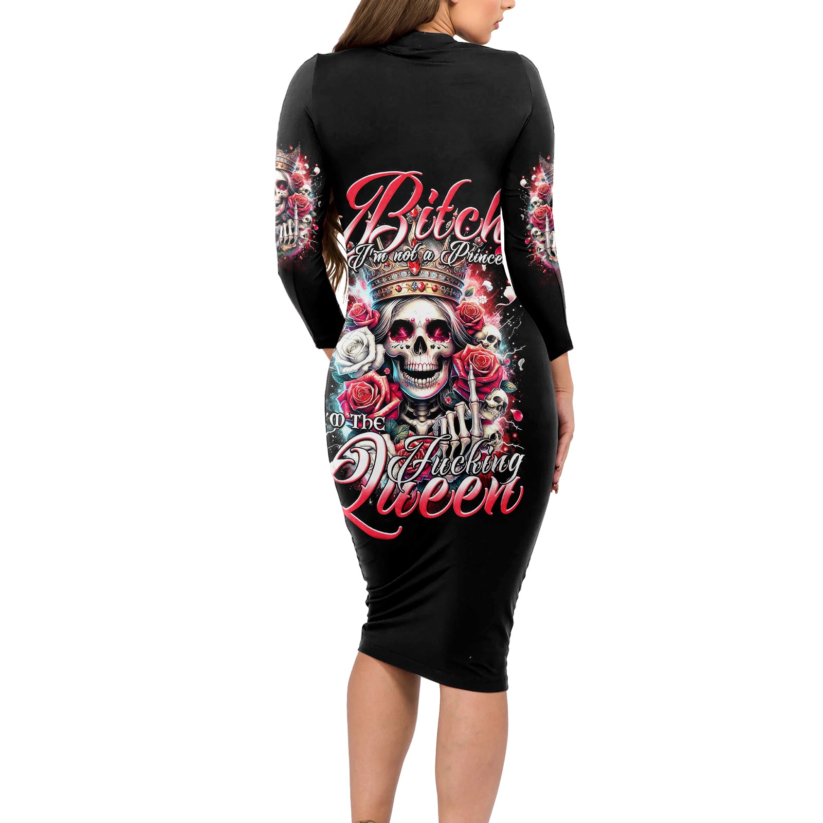 Queen Skull Long Sleeve Bodycon Dress Bitch I'm Not A Princess I'm The Fucking Queen