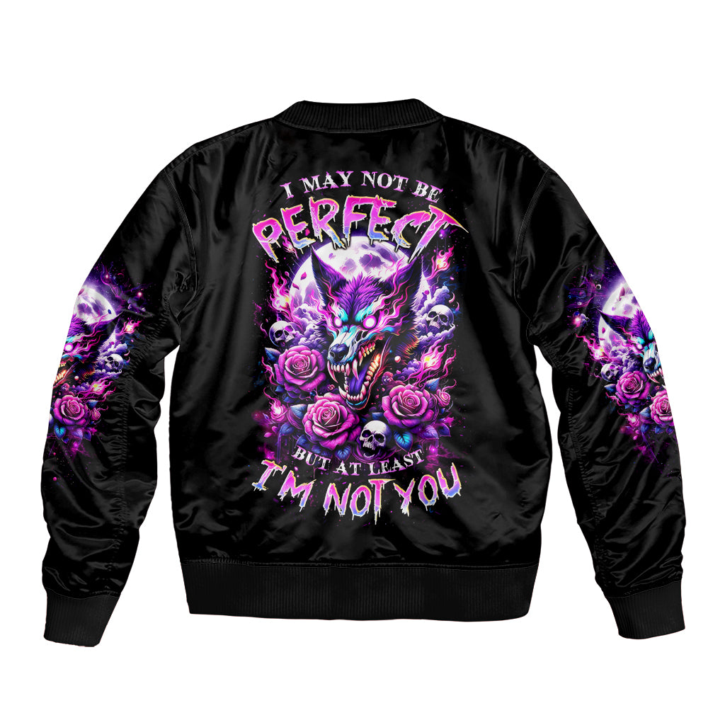 Rose Wolf Bomber Jacket I May Not Be Perfect But At Least I'm Not You