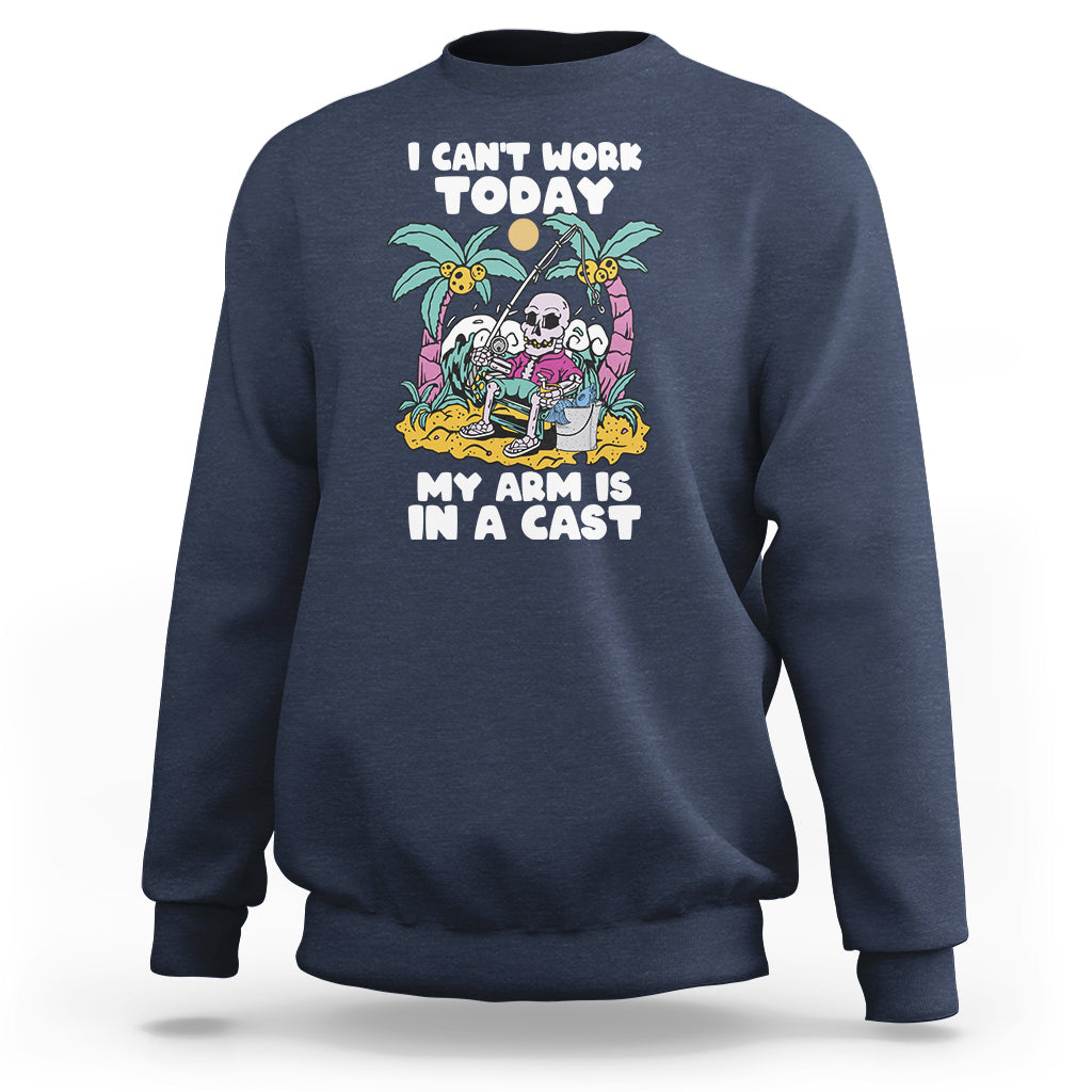 funny-fishing-sweatshirt-i-cant-work-today-my-arm-is-in-a-cast-fishing-skeleton-fishing-gag-gift-for-men-fishermen