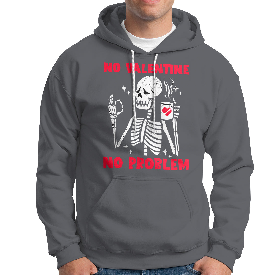 single-skeleton-hoodie-skeleton-no-valetine-no-problem-funny-anti-valentines-day