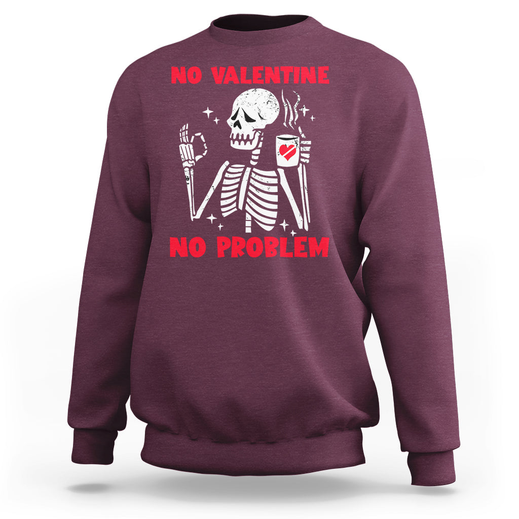 single-skeleton-sweatshirt-skeleton-no-valetine-no-problem-funny-anti-valentines-day