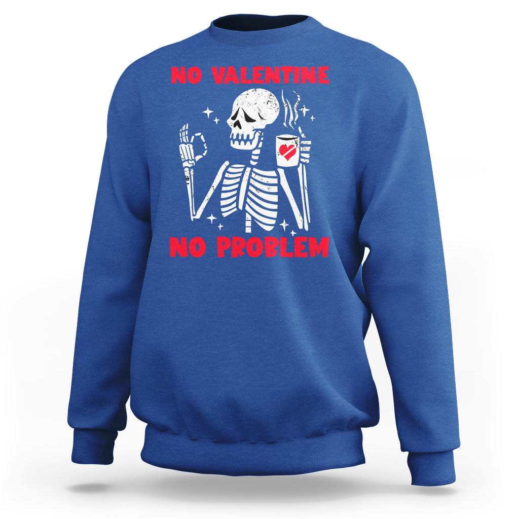 single-skeleton-sweatshirt-skeleton-no-valetine-no-problem-funny-anti-valentines-day
