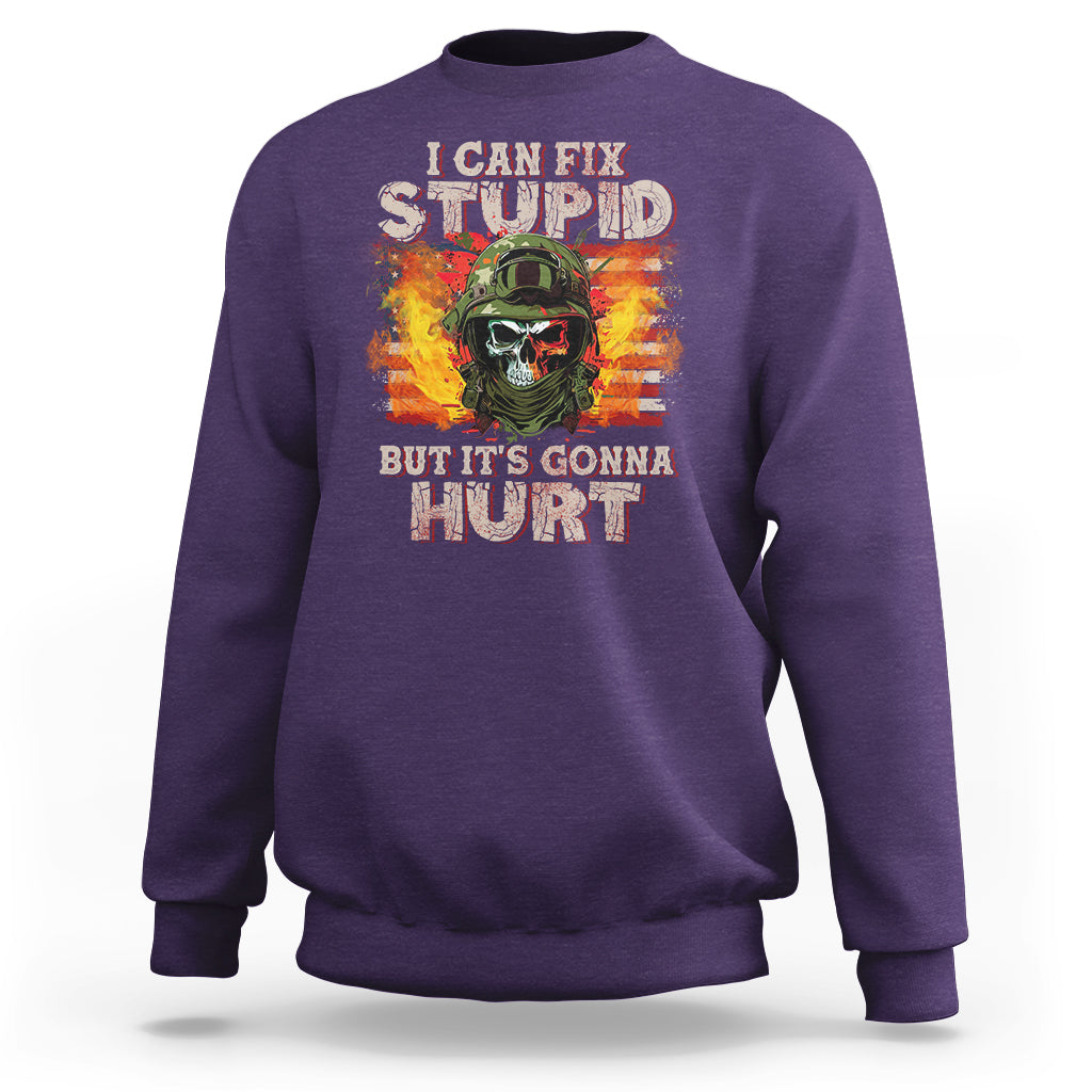 soldier-skull-sweatshirt-i-can-fix-stupid-but-its-gonna-hurt-grumpy-veteran-skull