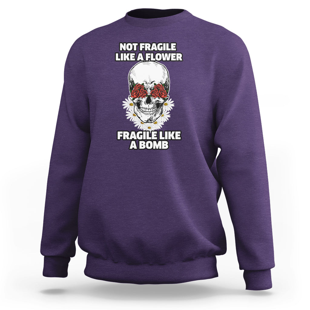 floral-skull-sweatshirt-not-fragile-like-a-flower-fragile-like-a-bomb