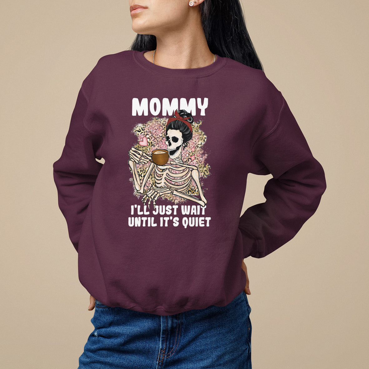 mothers-day-sweatshirt-womens-mommy-ill-just-wait-until-its-quiet-funny-skeleton-mom-mothers-day-gifts-gifts-for-mom