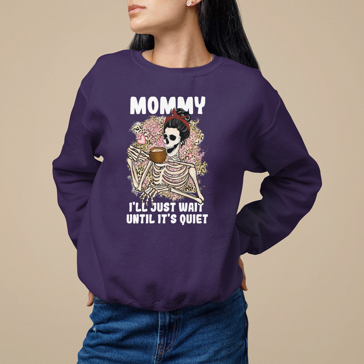 mothers-day-sweatshirt-womens-mommy-ill-just-wait-until-its-quiet-funny-skeleton-mom-mothers-day-gifts-gifts-for-mom
