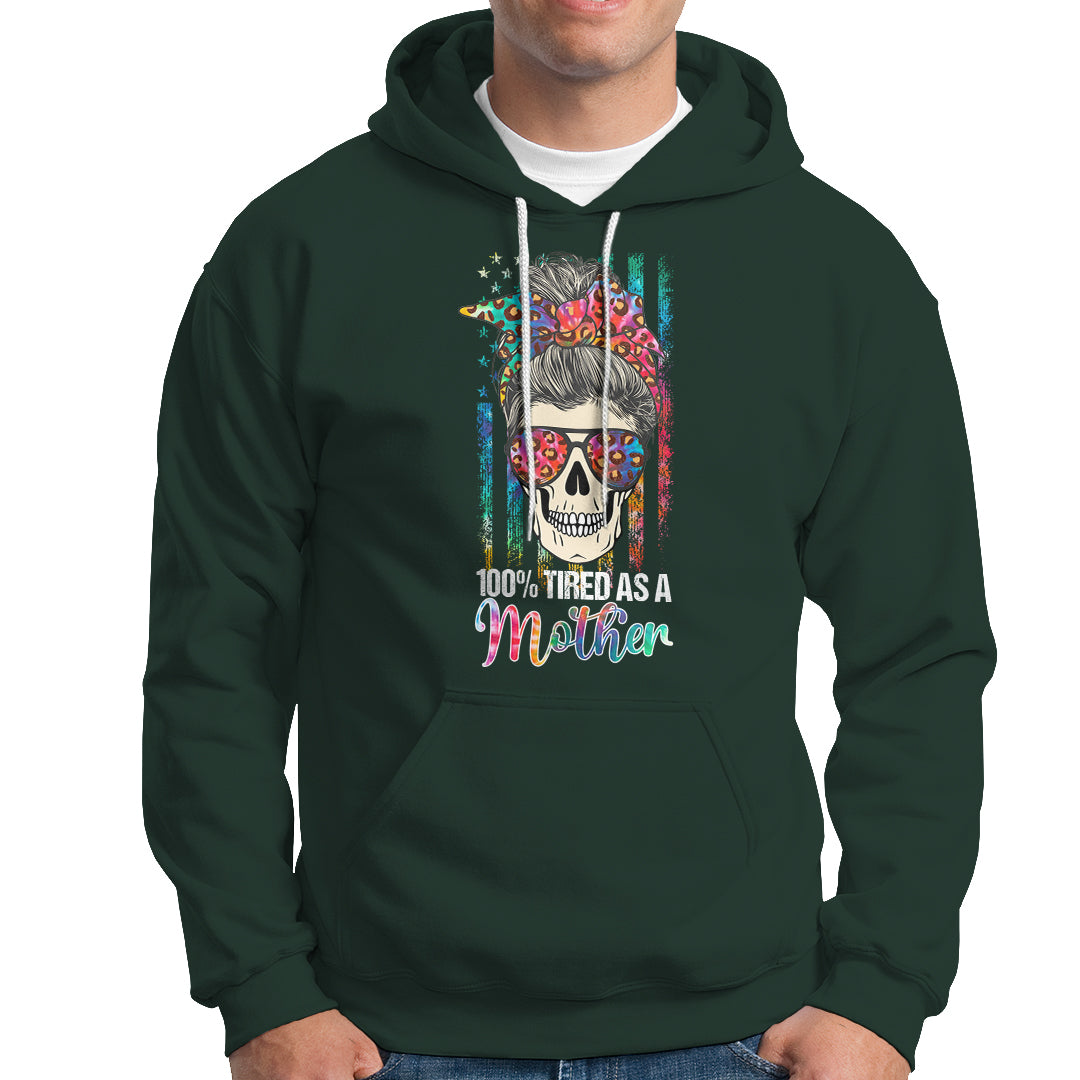 mothers-day-hoodie-funny-mom-100-tired-as-a-mother-funny-skull-mama-mom-life-shitshow-supervisor-mothers-day-gifts-gifts-for-mom