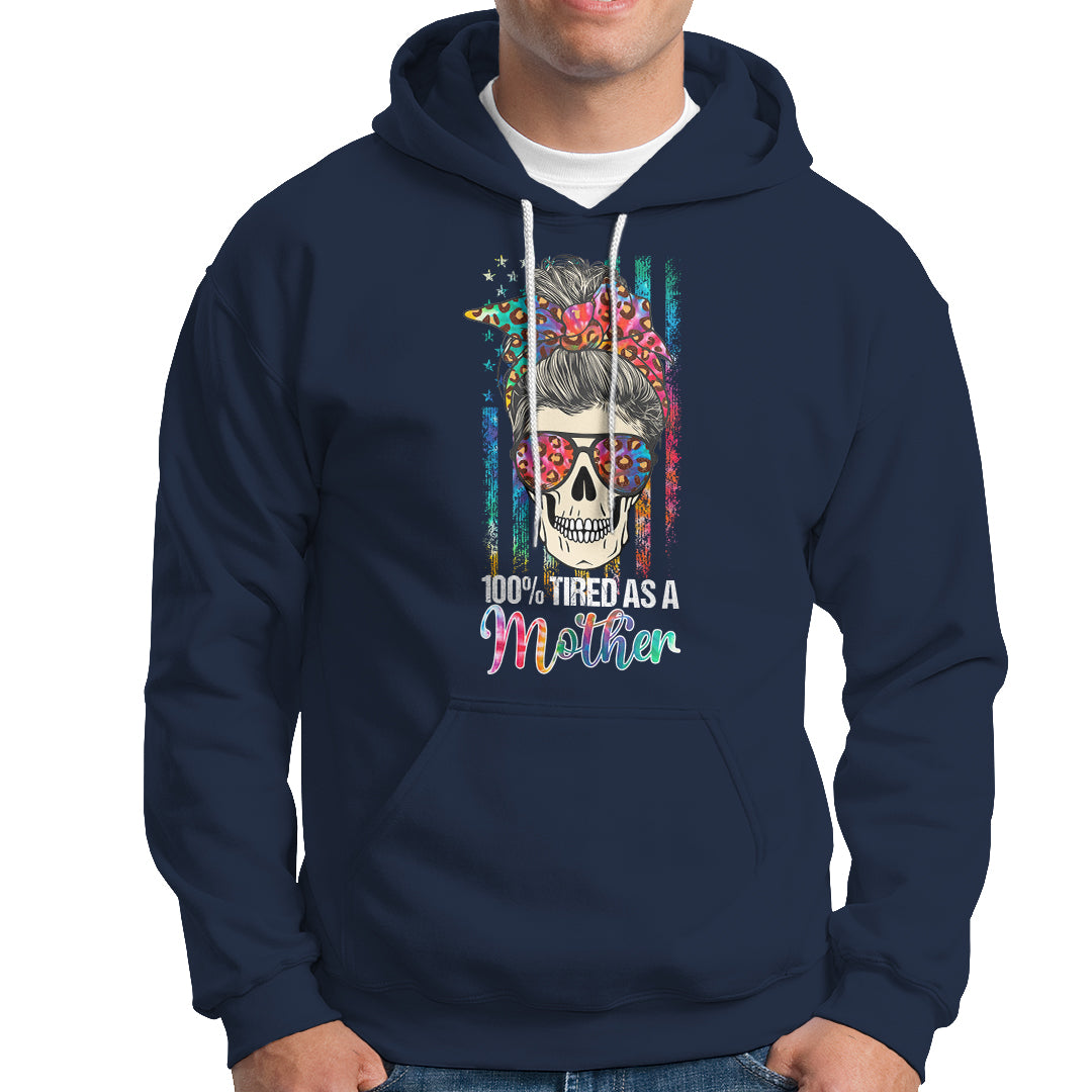 mothers-day-hoodie-funny-mom-100-tired-as-a-mother-funny-skull-mama-mom-life-shitshow-supervisor-mothers-day-gifts-gifts-for-mom