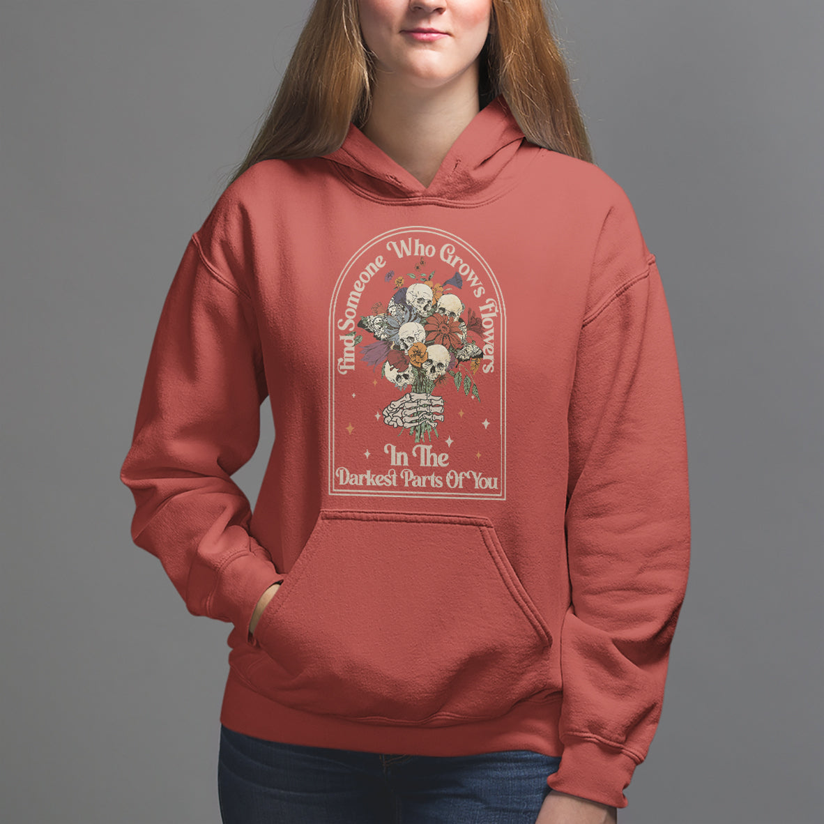cottagecore-skull-hoodie-find-someone-who-grows-flowers-in-the-darkest-part-of-you
