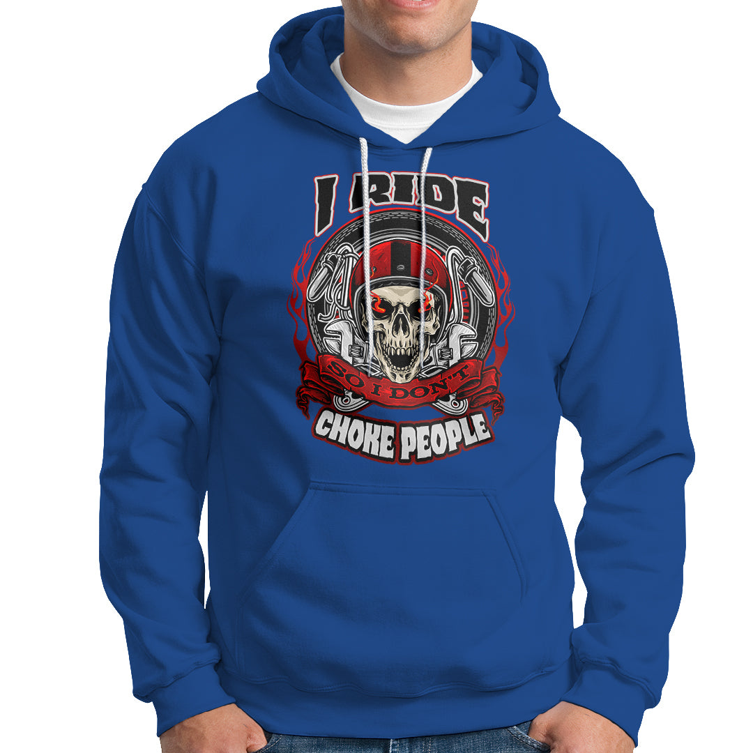 biker-skull-hoodie-motorcycle-biker-i-ride-so-i-dont-choke-funny-life-behind-bars