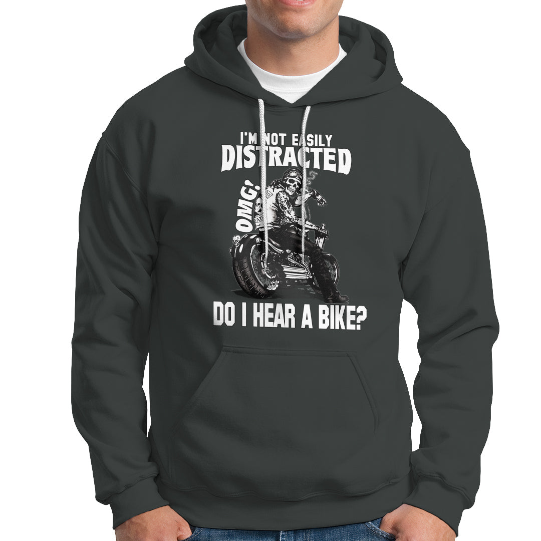 biker-skeleton-hoodie-im-not-easily-distracted-omg-do-i-hear-a-bike-funny-motorcycle