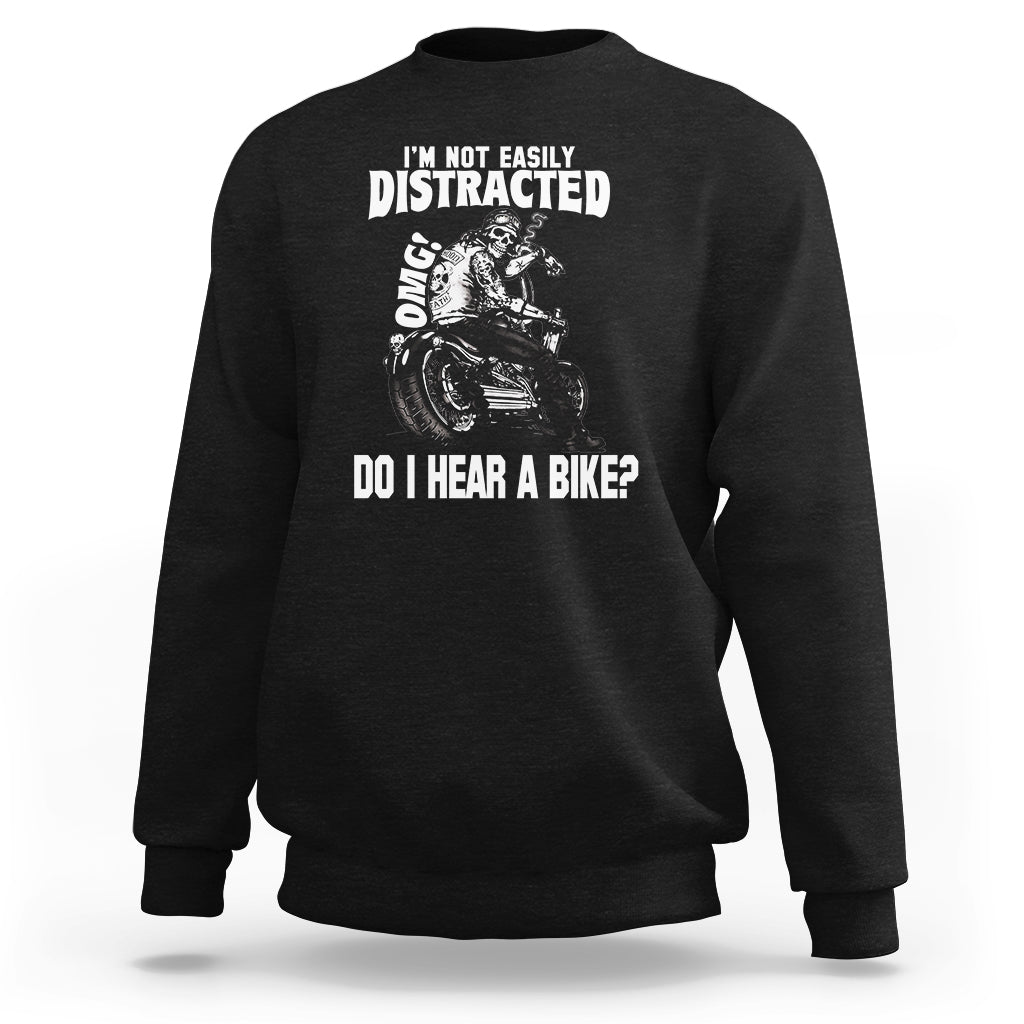 biker-skeleton-sweatshirt-im-not-easily-distracted-omg-do-i-hear-a-bike-funny-motorcycle