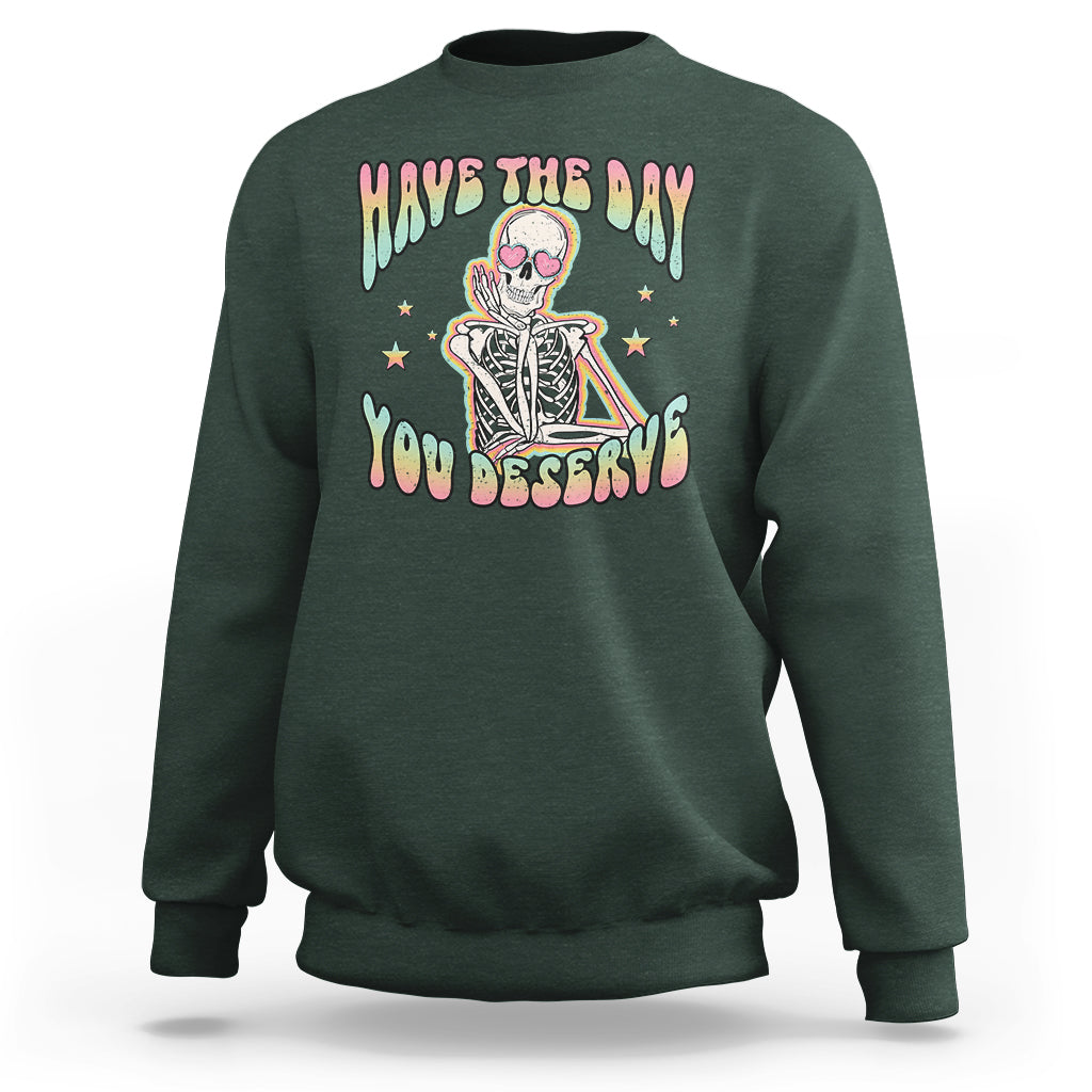 funny-skeleton-sweatshirt-have-the-day-you-deserve-sarcastic-quotes