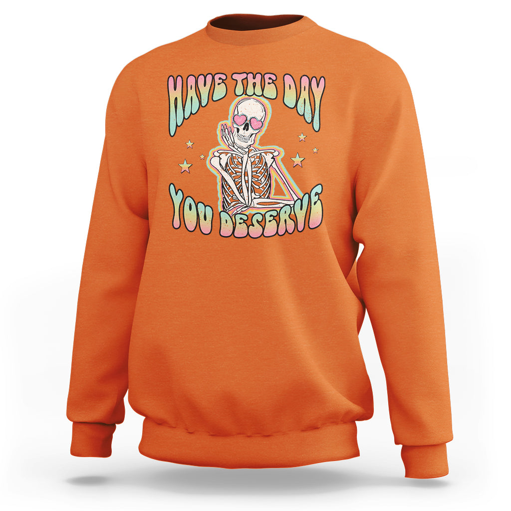 funny-skeleton-sweatshirt-have-the-day-you-deserve-sarcastic-quotes