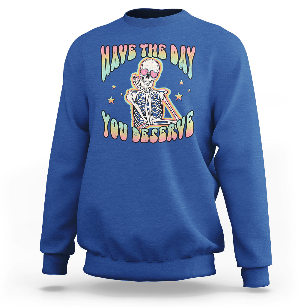funny-skeleton-sweatshirt-have-the-day-you-deserve-sarcastic-quotes