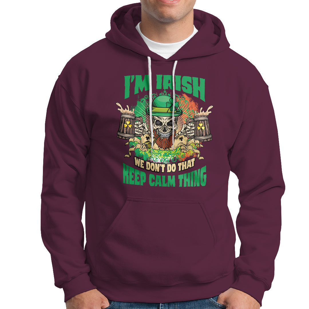 irish-skull-hoodie-im-irish-we-dont-do-that-keep-calm-thing-st-patricks-day-shamrock