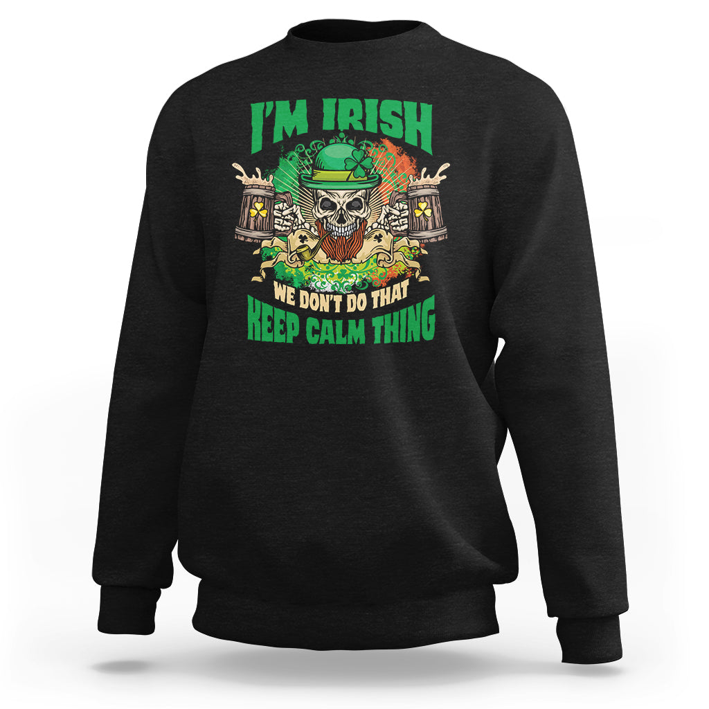 irish-skull-sweatshirt-im-irish-we-dont-do-that-keep-calm-thing-st-patricks-day-shamrock