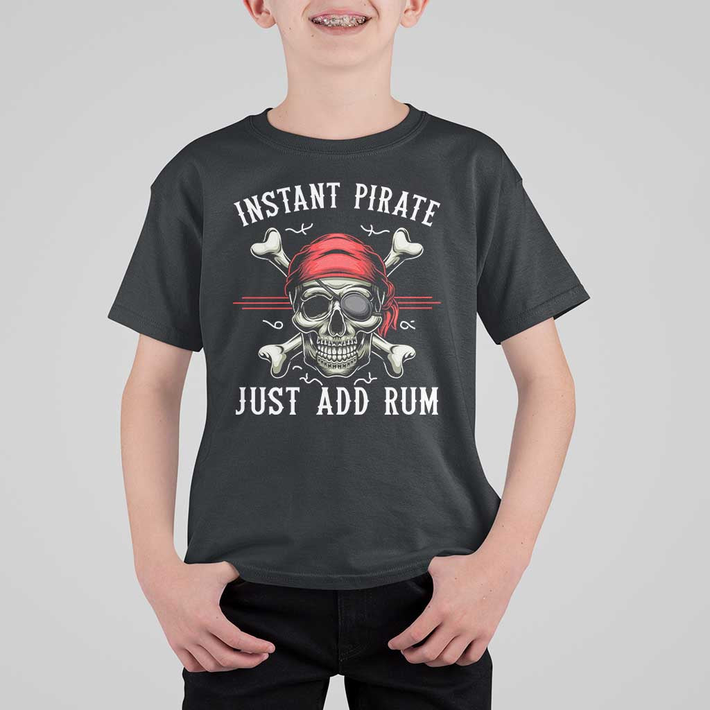Funny Pirate Skull T Shirt For Kid Instant Pirate Just Add Rum Funny Jolly Roger Crossbones