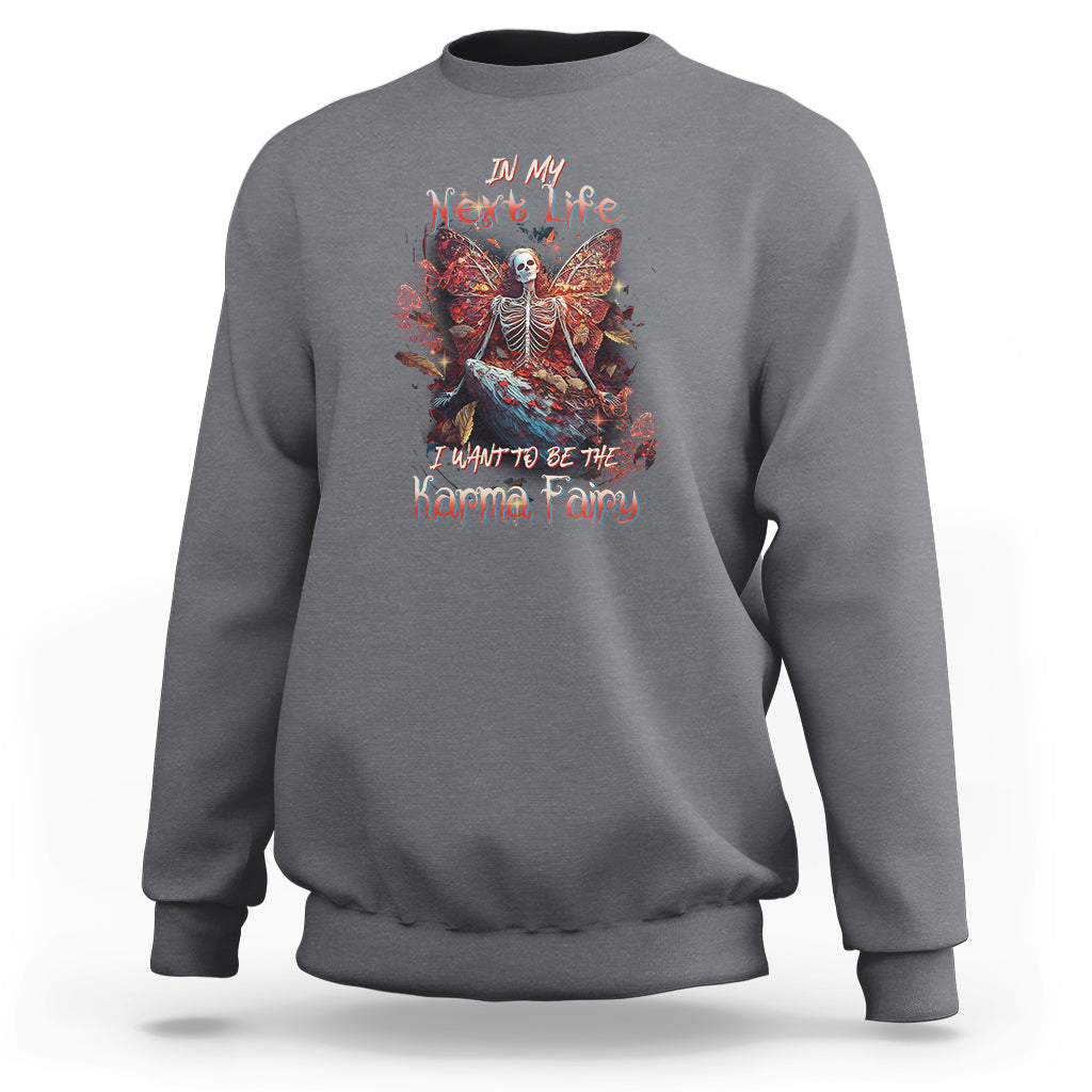 fairy-skeleton-sweatshirt-in-my-next-life-i-want-to-be-the-karma-fairy-butterfly