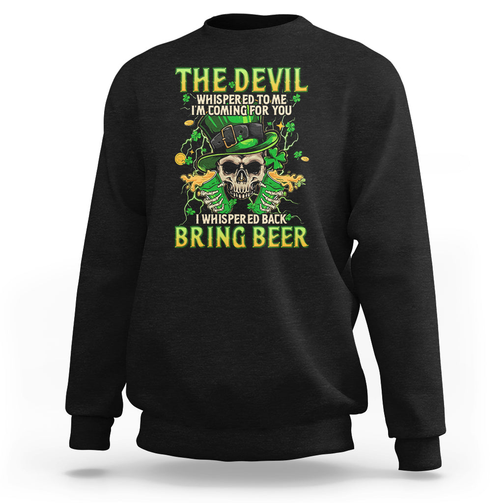 irish-skull-sweatshirt-i-whispered-back-bring-beer-devil-st-patricks-day-drinking-skeleton