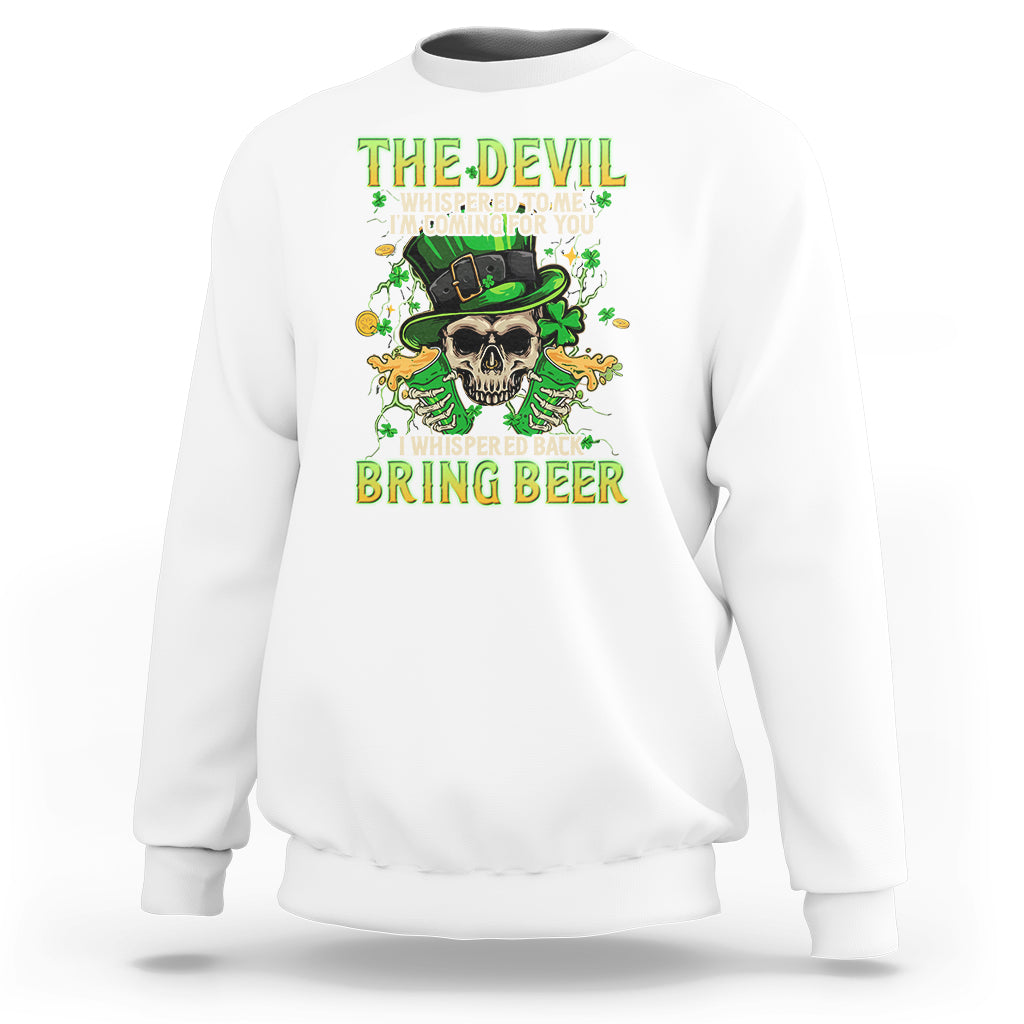 irish-skull-sweatshirt-i-whispered-back-bring-beer-devil-st-patricks-day-drinking-skeleton