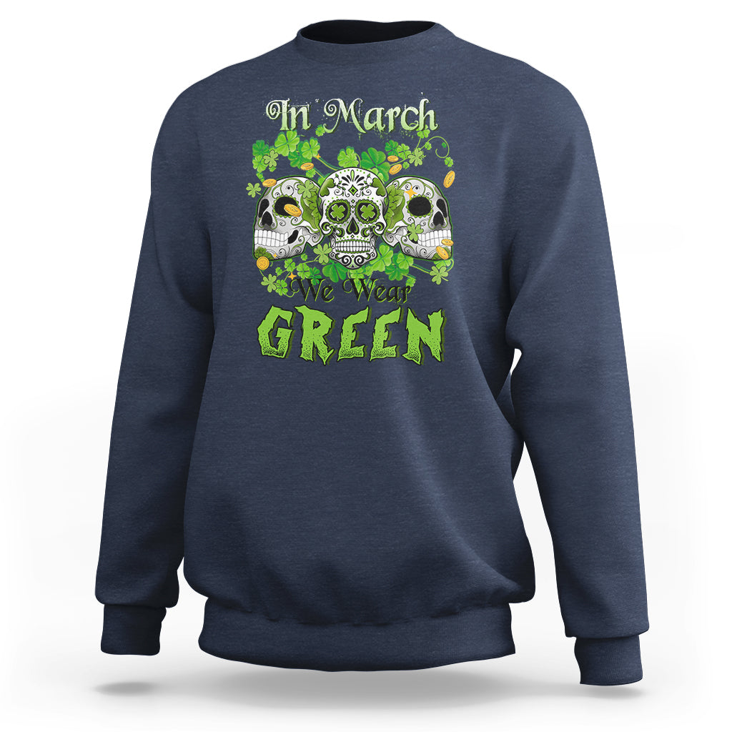 irish-sugar-skull-sweatshirt-in-march-we-wear-green-celebrate-st-patricks-day