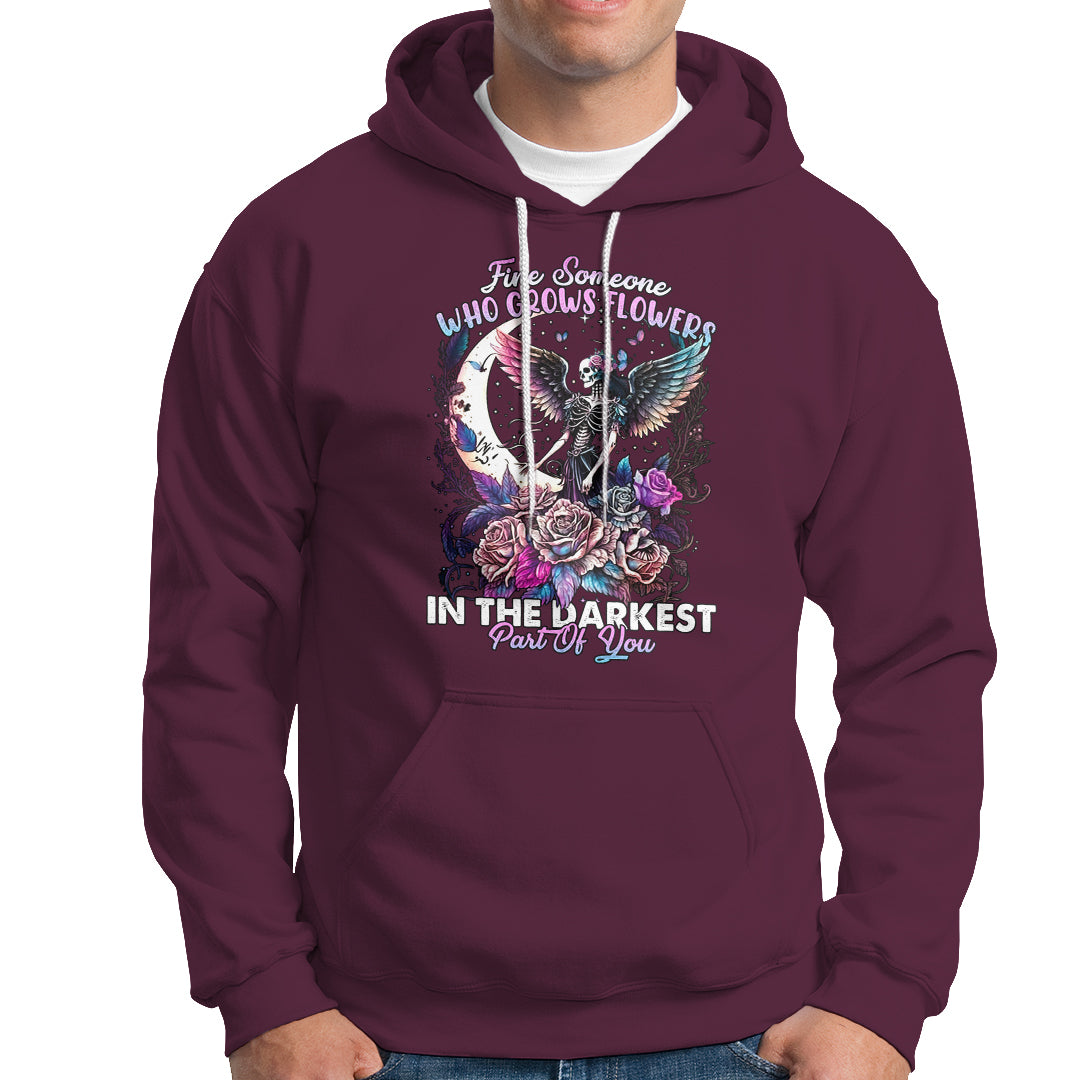 fairy-skeleton-hoodie-find-someone-who-grows-flowers-in-the-darkest-part-of-you-skull