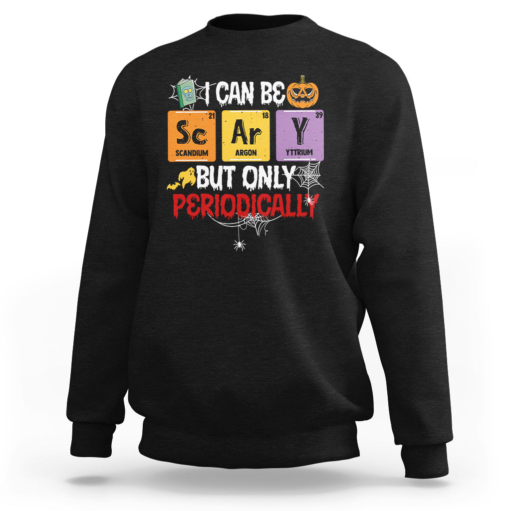halloween-season-sweatshirt-i-can-be-scary-but-only-periodically-funny-halloween-science