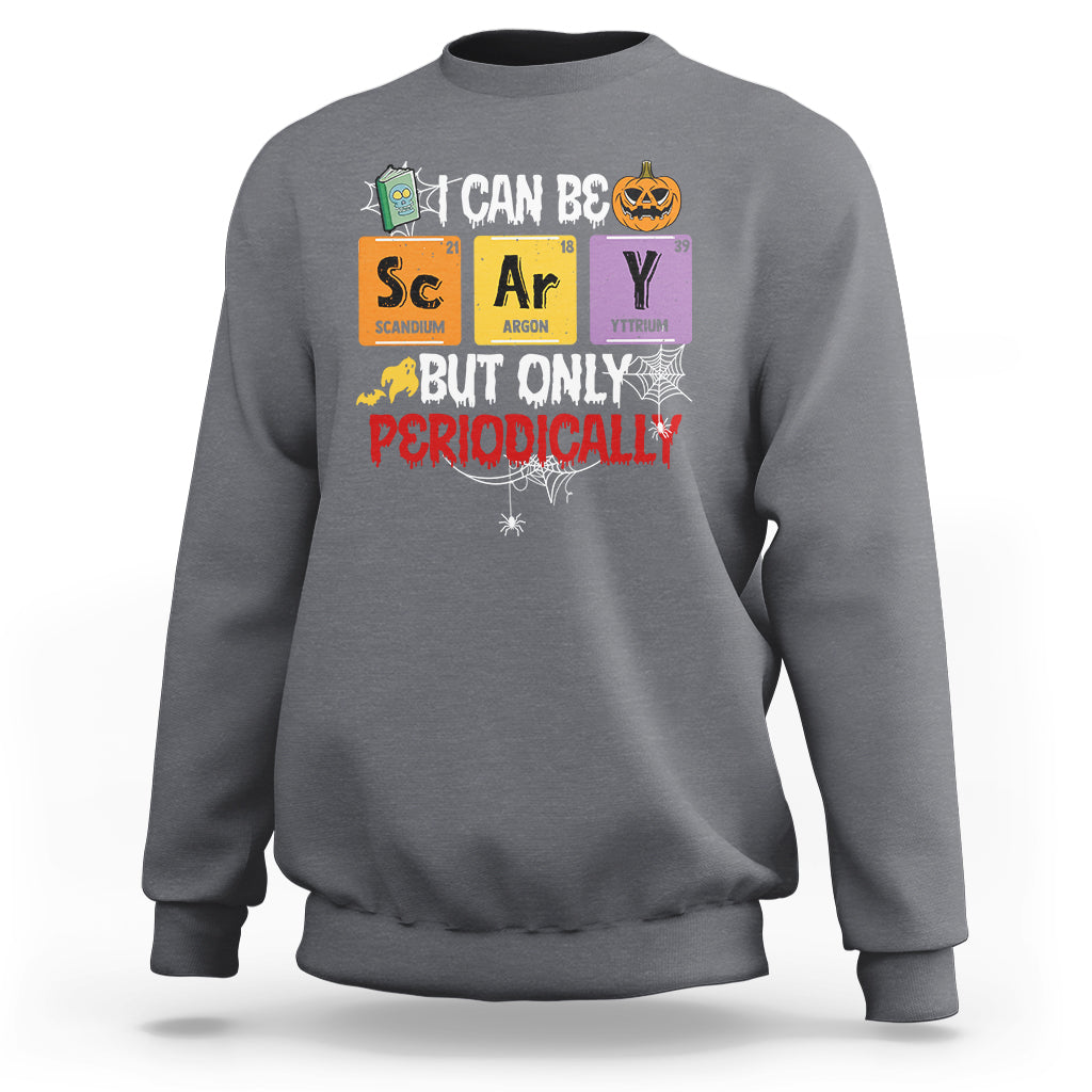 halloween-season-sweatshirt-i-can-be-scary-but-only-periodically-funny-halloween-science