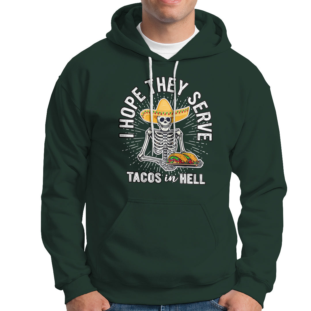 taco-lover-hoodie-funny-taco-lover-skeleton-i-hope-they-serve-tacos-in-hell