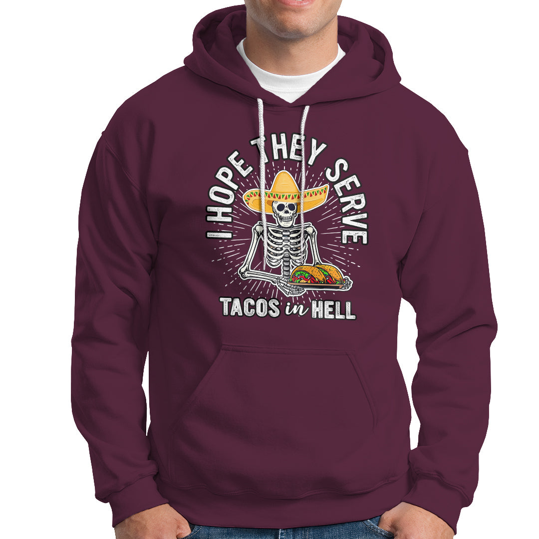 taco-lover-hoodie-funny-taco-lover-skeleton-i-hope-they-serve-tacos-in-hell