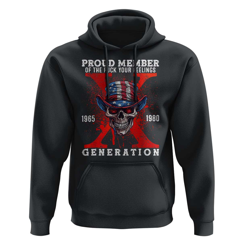 X Generation Skull Hoodie Proud Member Of The F Your Feelings Gen X 1965 1980