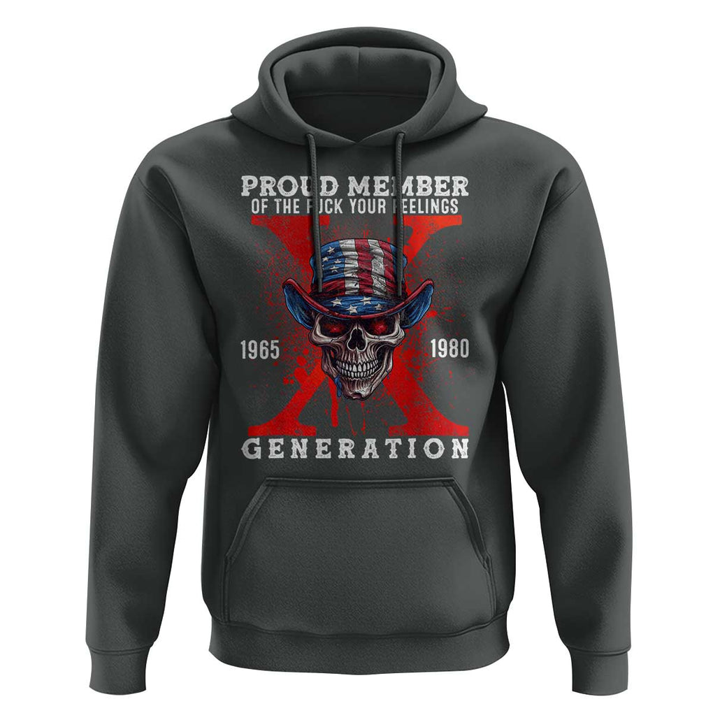 X Generation Skull Hoodie Proud Member Of The F Your Feelings Gen X 1965 1980
