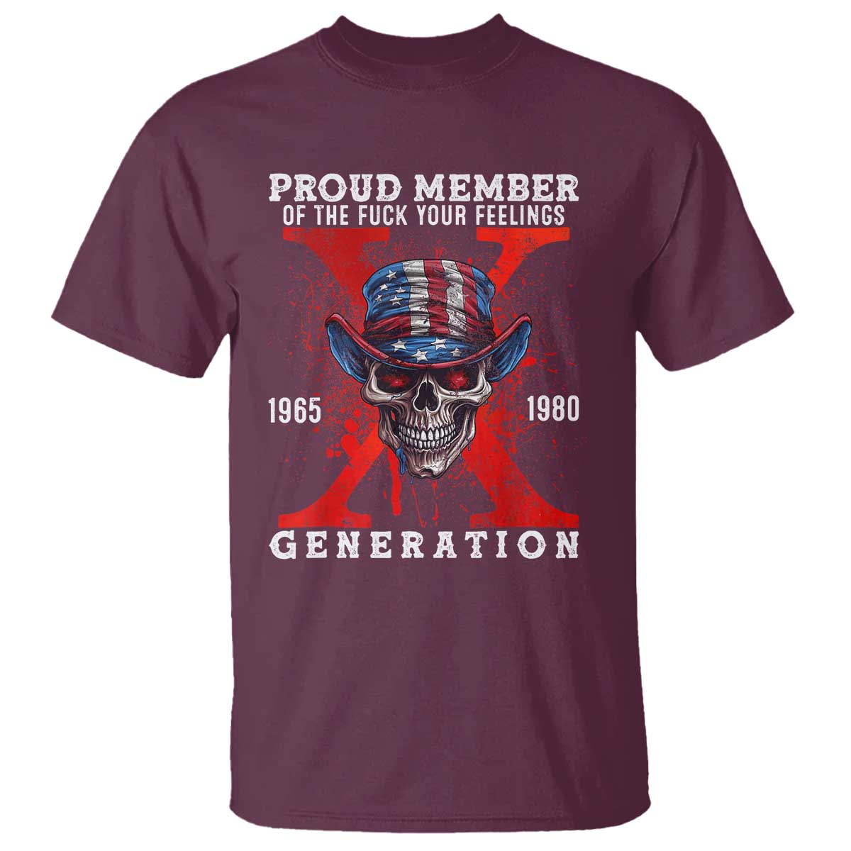 X Generation Skull T Shirt Proud Member Of The F Your Feelings Gen X 1965 1980