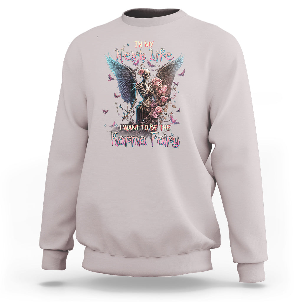 fairy-skeleton-sweatshirt-in-my-next-life-i-want-to-be-the-karma-rose-angel-skull