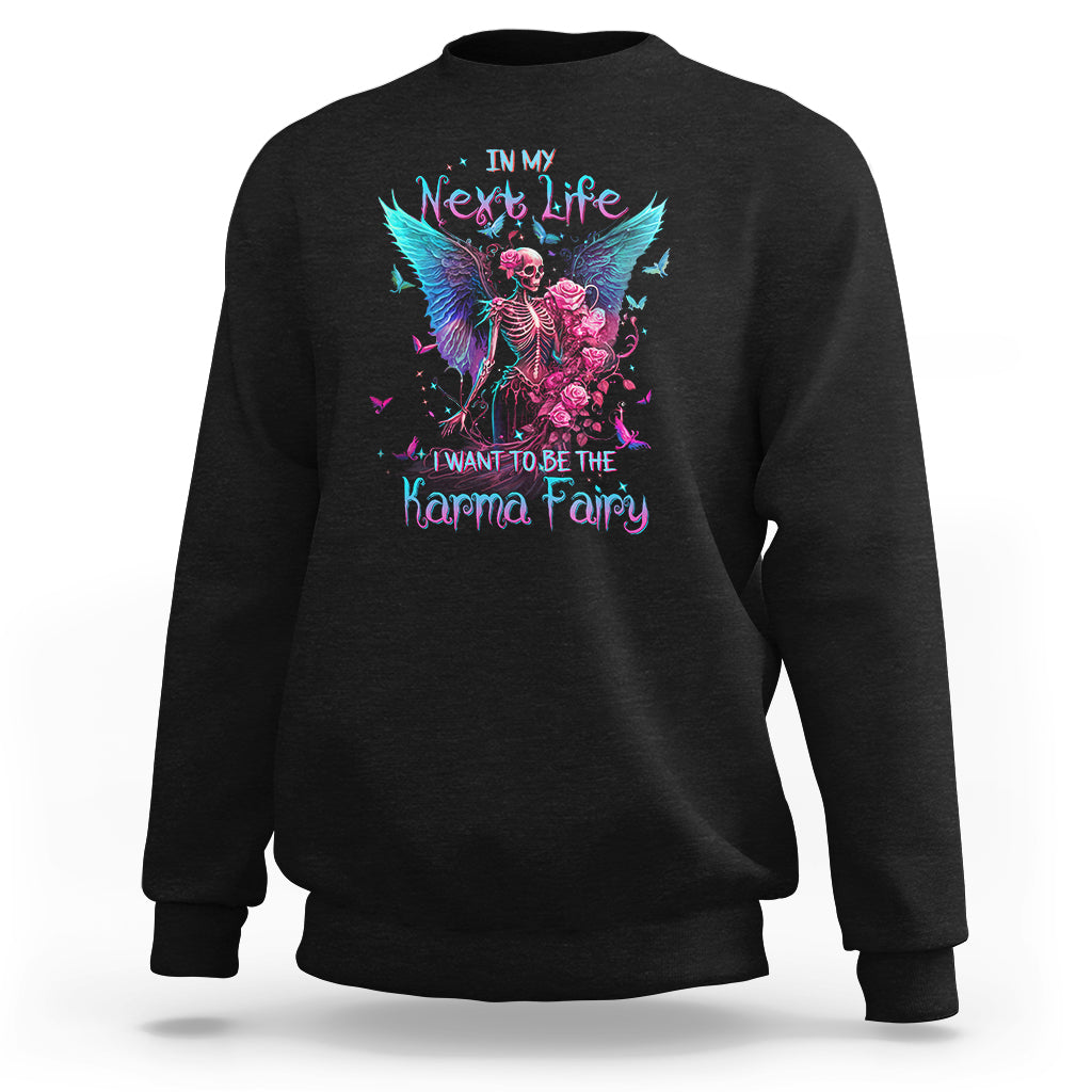 fairy-skeleton-sweatshirt-in-my-next-life-i-want-to-be-the-karma-colorful-rose-angel-skull