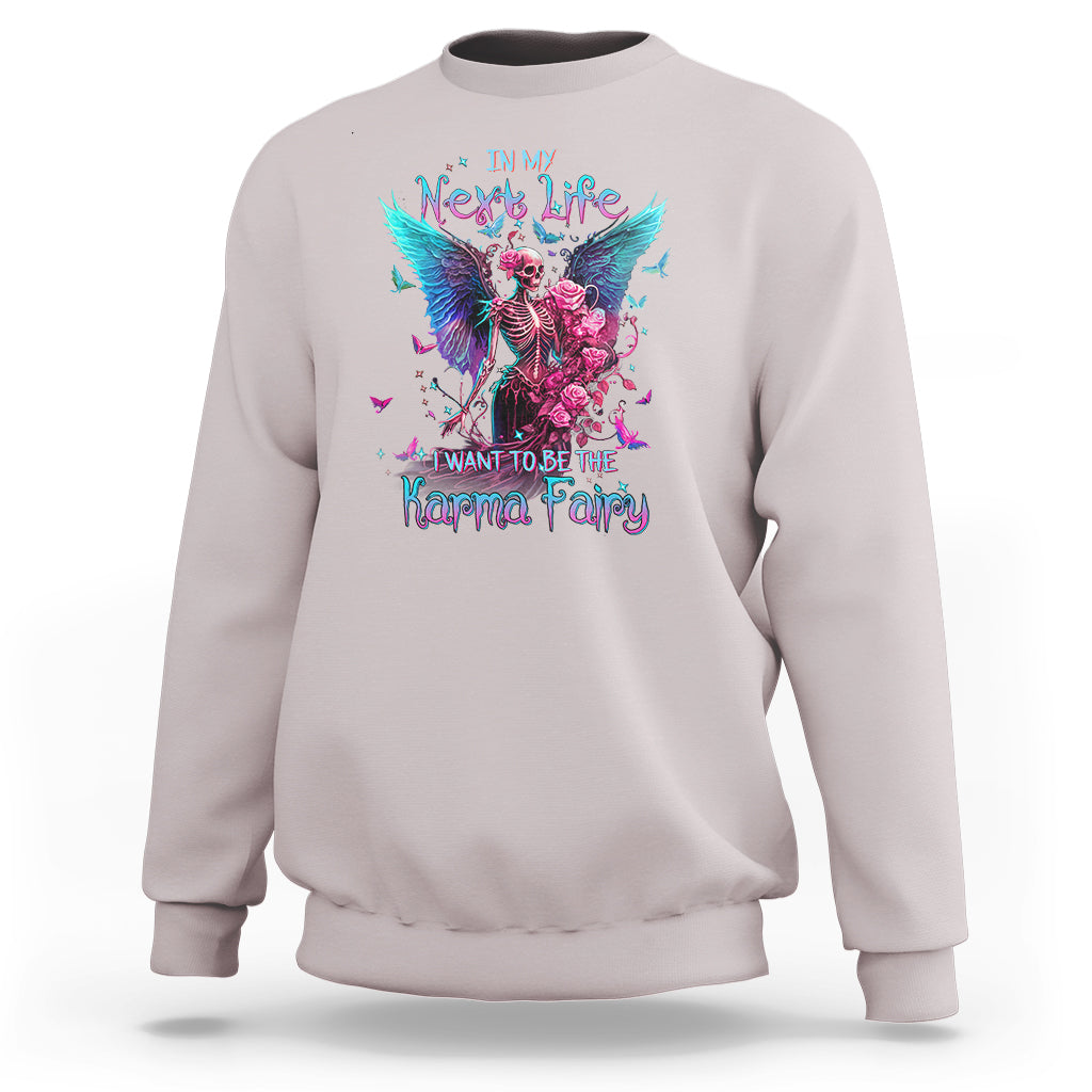 fairy-skeleton-sweatshirt-in-my-next-life-i-want-to-be-the-karma-colorful-rose-angel-skull