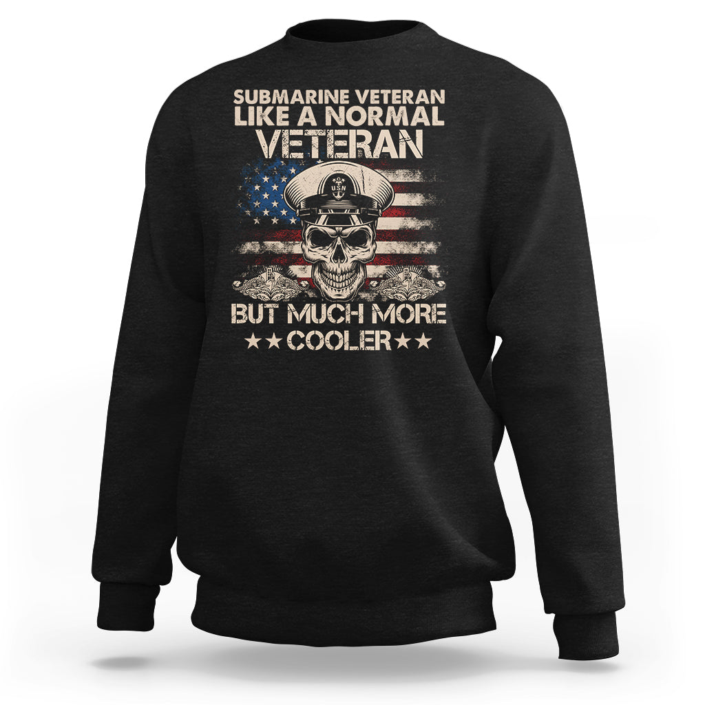 navy-veteran-sweatshirt-like-a-normal-veteran-but-much-more-cooler-american-flag-submariner-skull