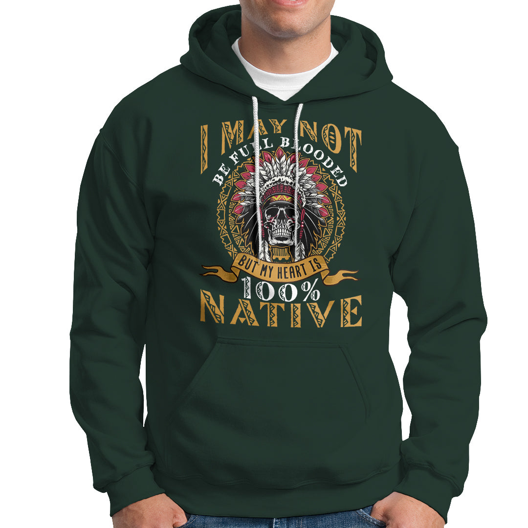 native-american-hoodie-i-may-not-be-full-blooded-but-my-heart-is-100-native-skull