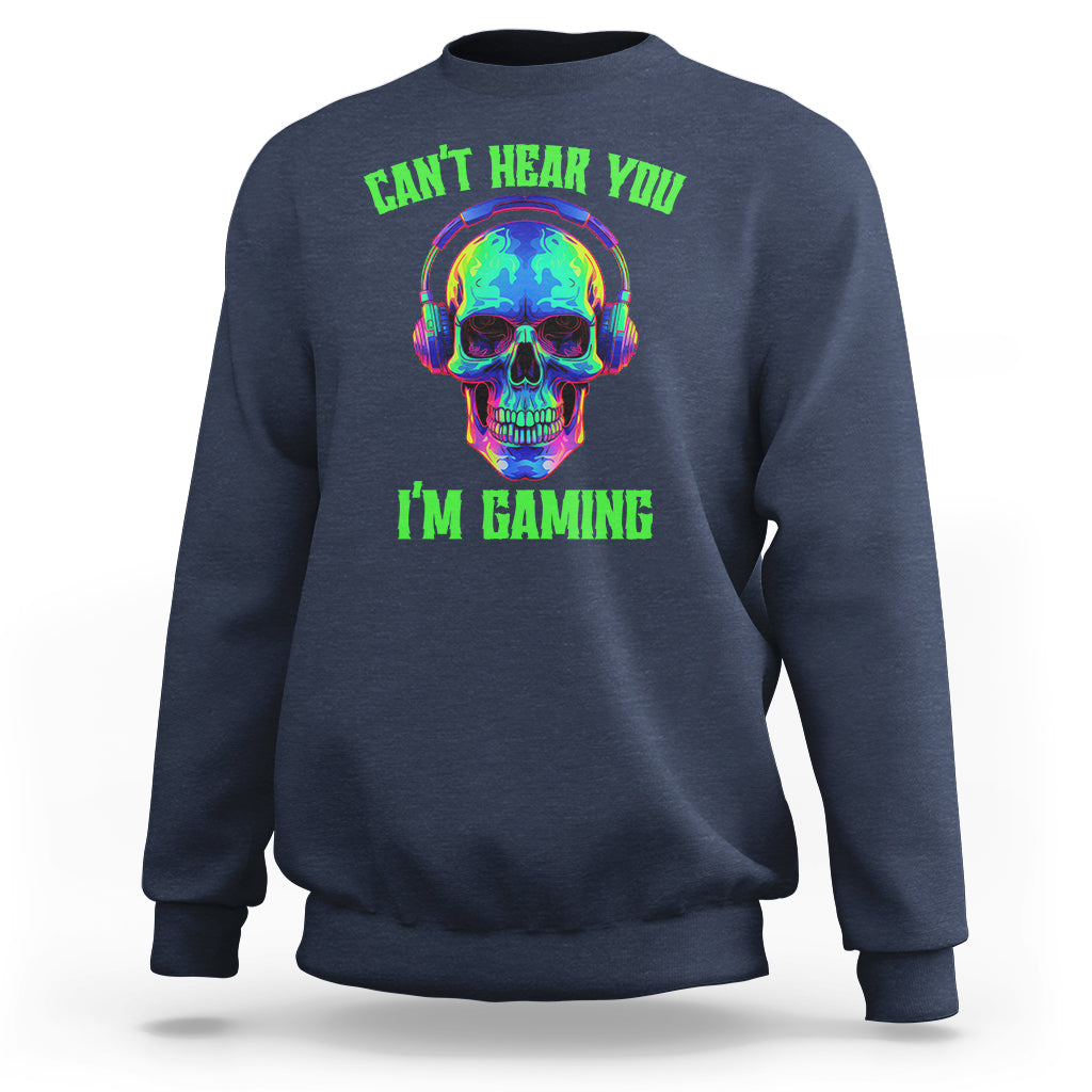 skull-gamer-sweatshirt-cant-hear-you-im-gaming-funny-video-game-lover-player