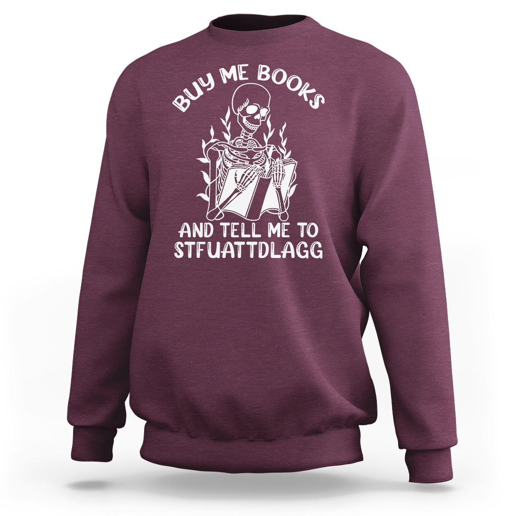 reading-skeleton-sweatshirt-buy-me-books-and-tell-me-to-stfuattdlagg-funny-smut-reader