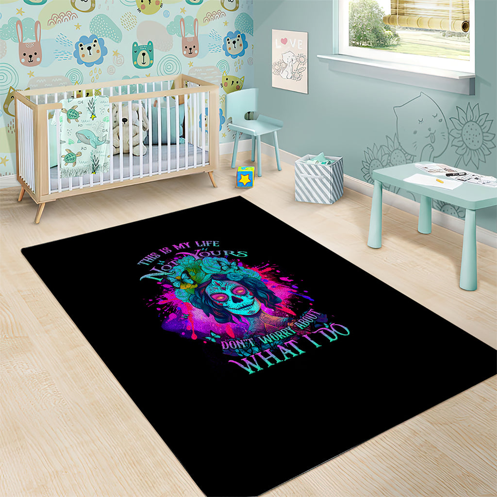 this-is-my-life-not-yours-area-rug