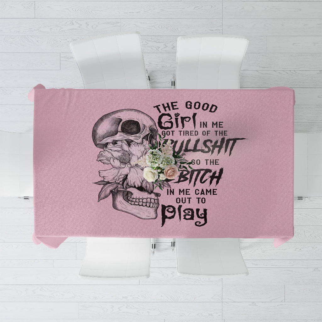 the-good-girl-in-me-got-tired-skull-tablecloth
