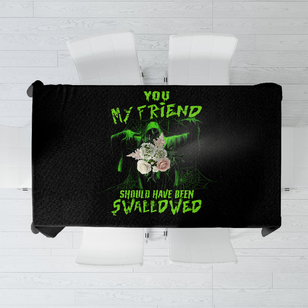 you-my-friend-should-have-been-swallowed-halloween-tablecloth