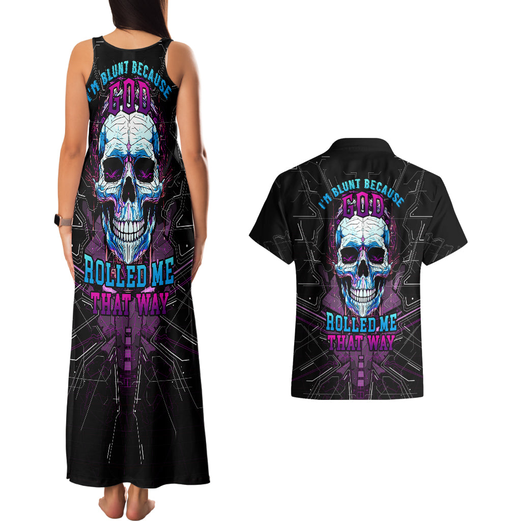 technology-skull-couples-matching-tank-maxi-dress-and-hawaiian-shirt-im-blunt-because-god-rolled-me-that-way
