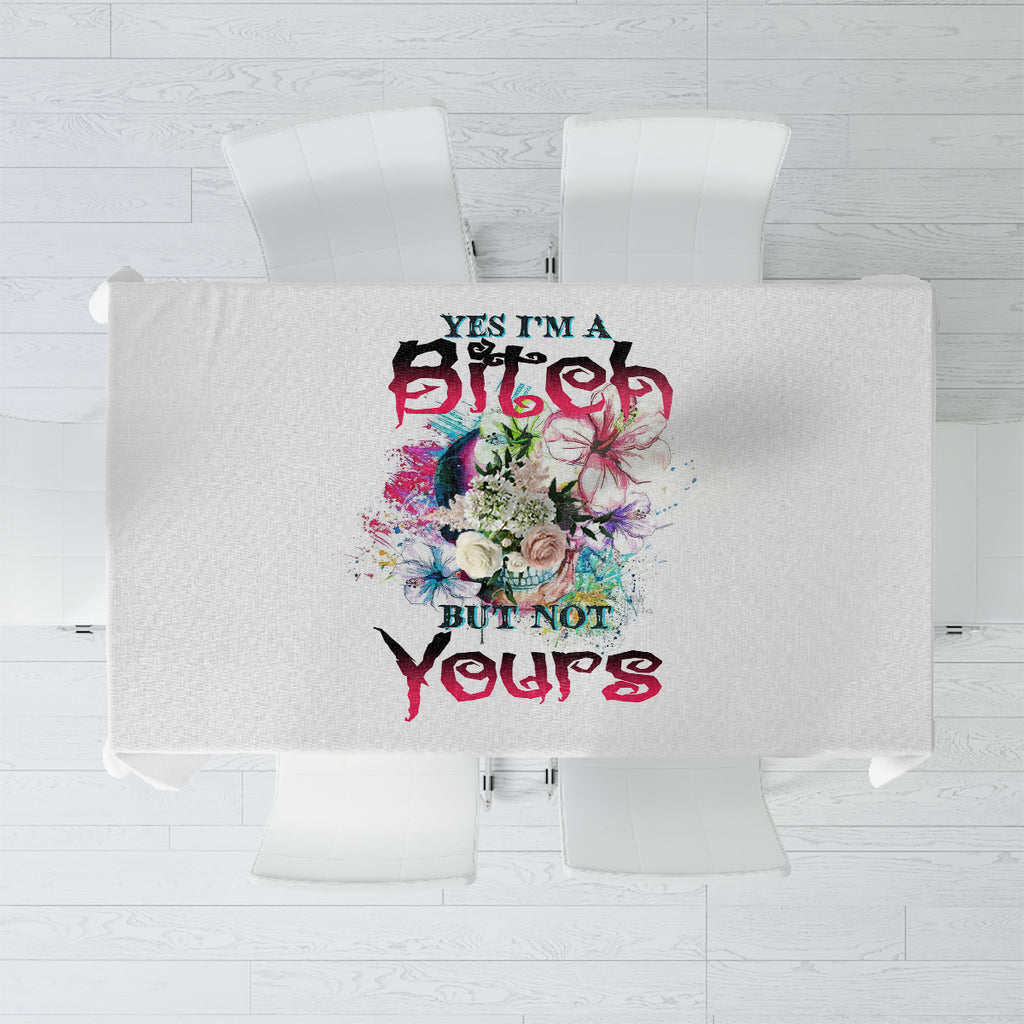 yes-im-a-b-but-not-yours-tablecloth