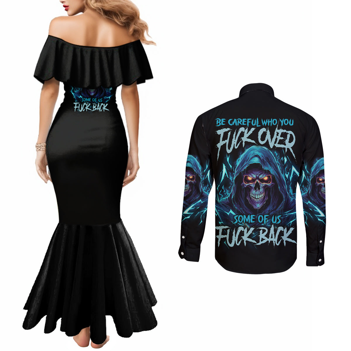 be-careful-who-you-fuck-over-soem-of-us-fuck-back-couples-matching-mermaid-dress-and-long-sleeve-button-shirt