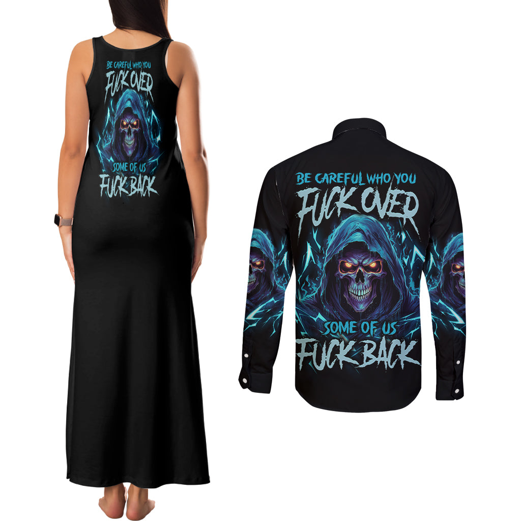 be-careful-who-you-fuck-over-soem-of-us-fuck-back-couples-matching-tank-maxi-dress-and-long-sleeve-button-shirt